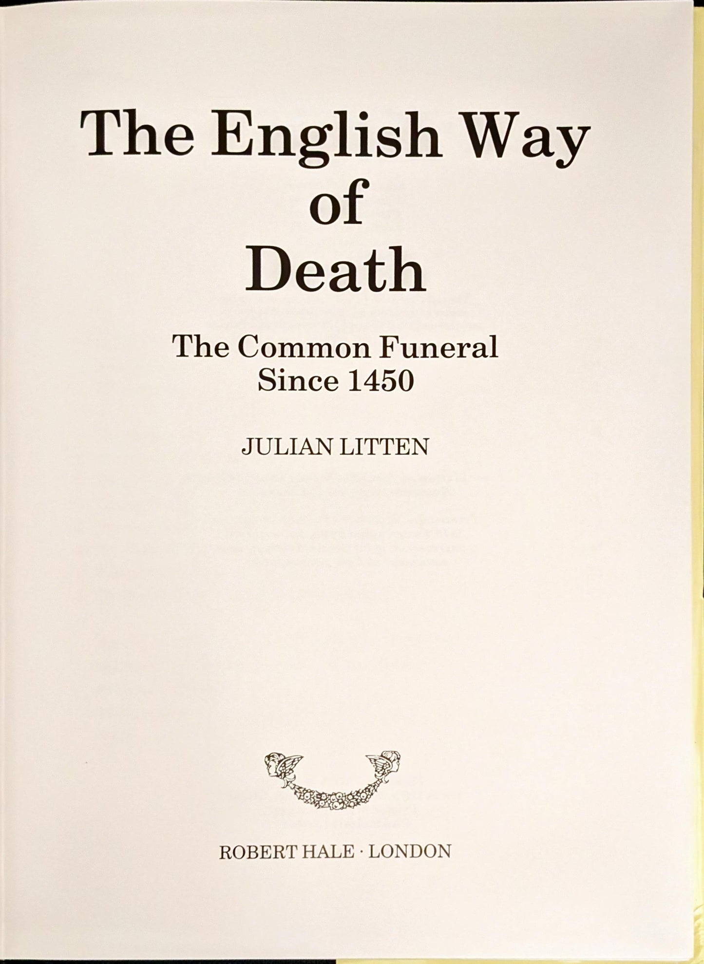 The English Way of Death: The Common Funeral Since 1450 by Julian Litten