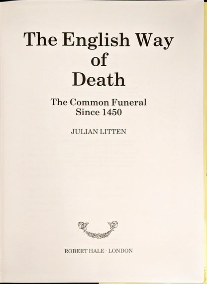 The English Way of Death: The Common Funeral Since 1450 by Julian Litten