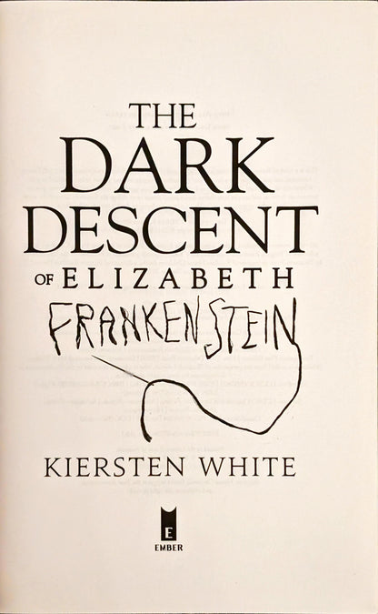 The Dark Descent of Elizabeth Frankenstein by Kiersten White