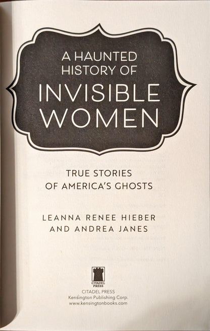 Invisible Women: True Stories of America's Ghosts by Leanne Renee Hieber and Andrea Janes