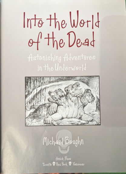 Into the World of the Dead: Astonishing Adventures in the Underwood by Michael Boughn