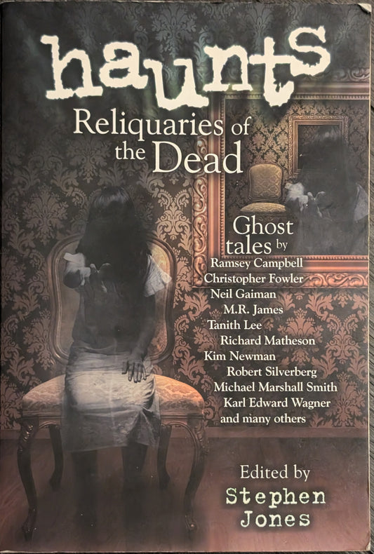 Haunts Reliquaries of the Dead edited by Stephen Jones