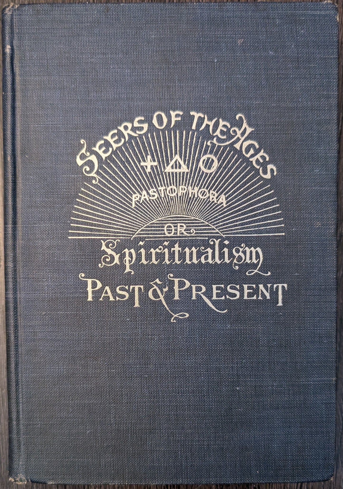 Seers of The Ages: Embracing Spiritualism Past and Present by J.M Peebles