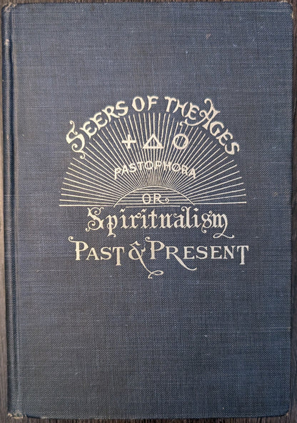Seers of The Ages: Embracing Spiritualism Past and Present by J.M Peebles