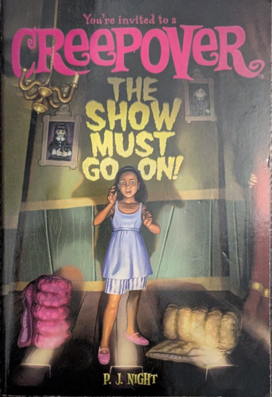 The Show Must Go On! (You're Invited to a Creepover) by P.J Night