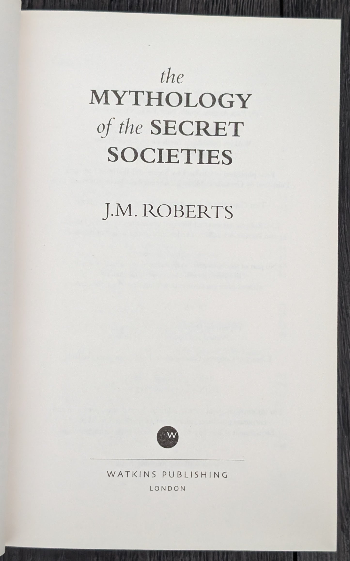 The Mythology of the Secret Societies by J.M Roberts