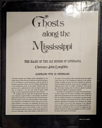 Ghosts Along the Mississippi: The Magic of the Old Houses of Louisiana by John Clarence Laughlin