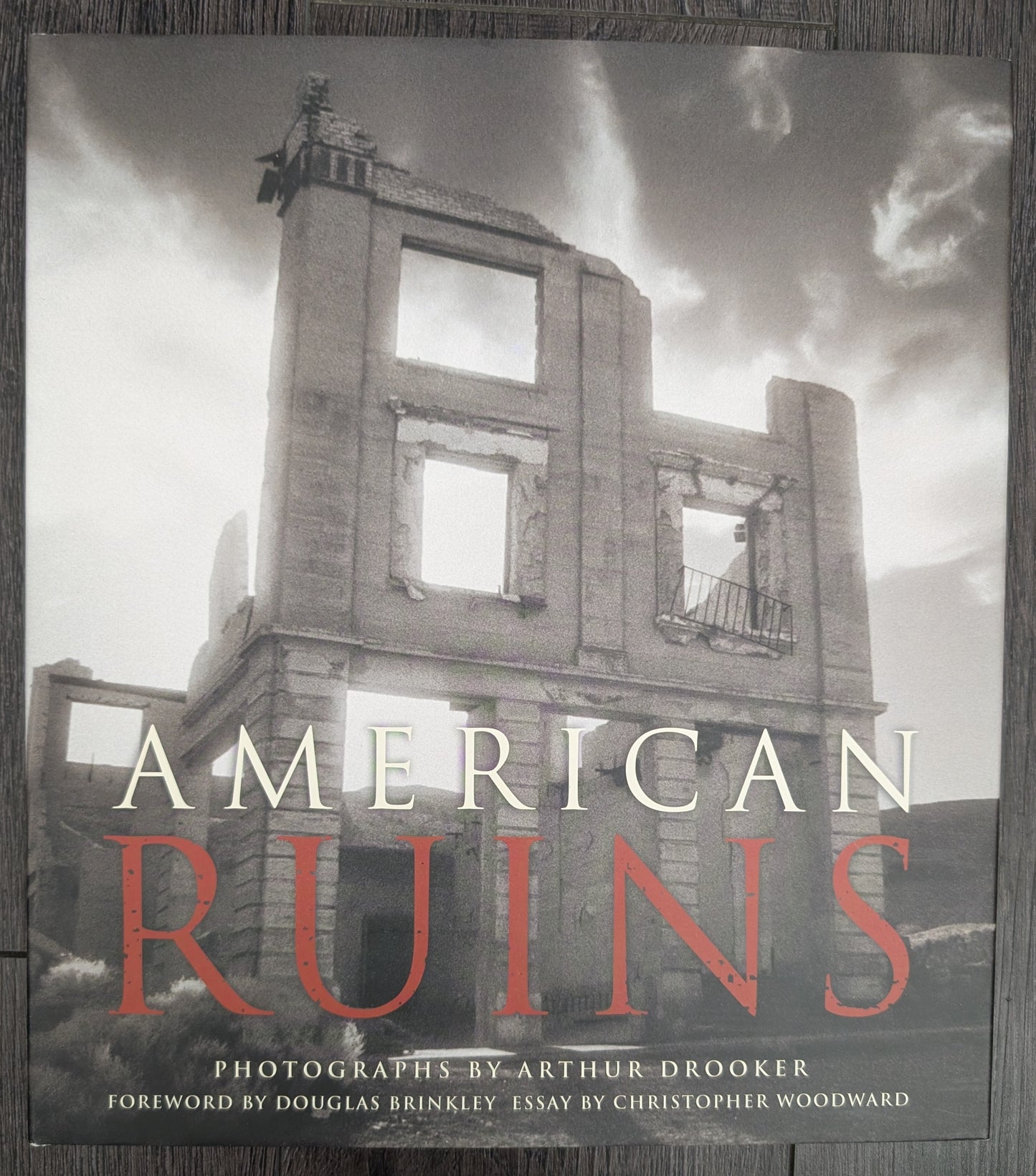 American Ruins photographs by Arthur Drooker and essay by Christopher Woodward