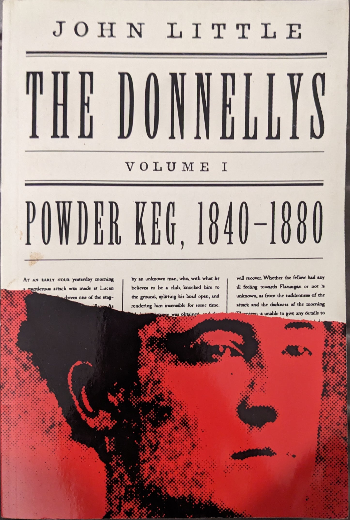 The Donnelly's Volume I: Powder Keg, 1840 - 1880 by John Little