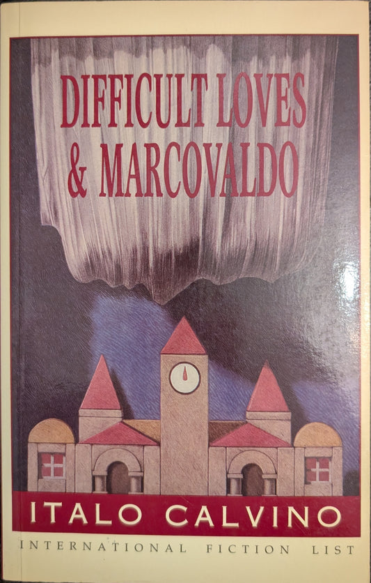 Difficult Loves & Marcovaldo by Italo Calvino