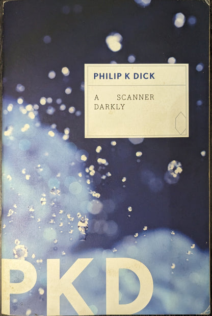 A Scanner Darkly by Philip K. Dick