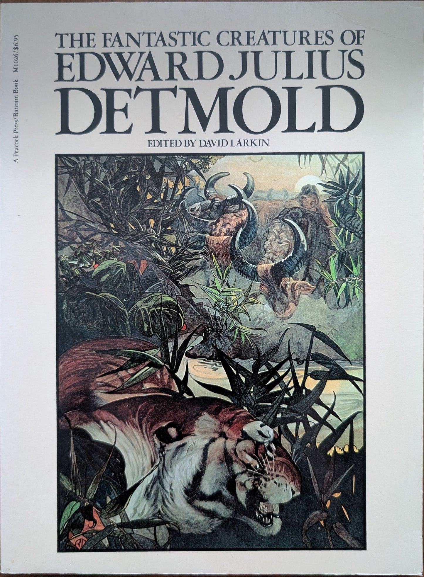 The Fantastic Creatures of Edward Julius Detmold edited by David Larkin