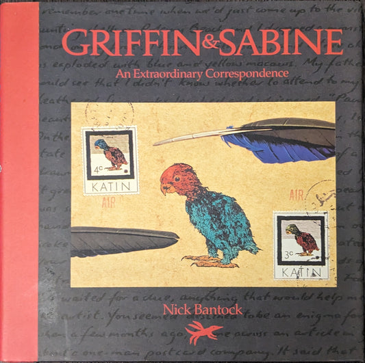 Griffin & Sabine: An Extraordinary Correspondence written and illustrated by Nick Bantock