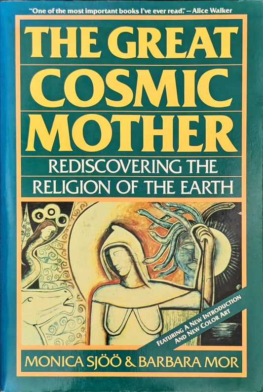 Cosmic Mother: Rediscovering The Religion of the Earth by Monica Sjöö and Barbara Mor
