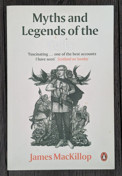 Myths and Legends of the Celts by James MacKillop
