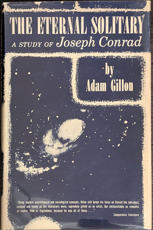 The Eternal Solitary: A Study of Joseph Conrad by Adam Gillon