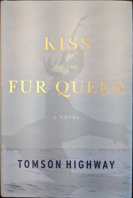 Kiss of the Fur Queen by Tomson Highway