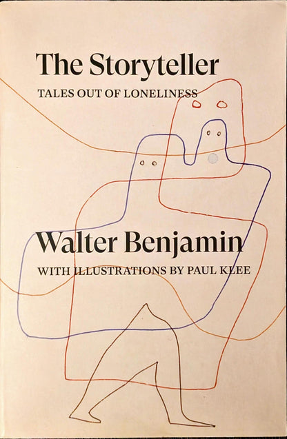 The Storyteller: Tales out of Lonilness by Walter Benjamin