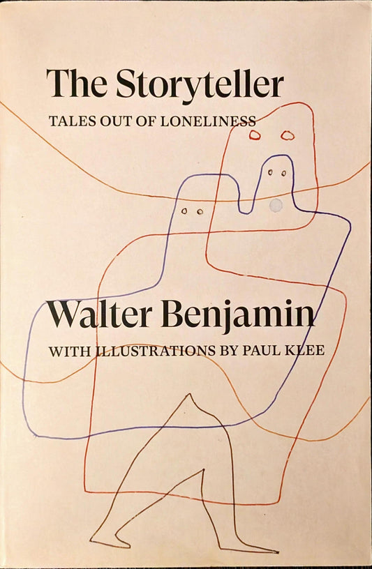 The Storyteller: Tales out of Lonilness by Walter Benjamin