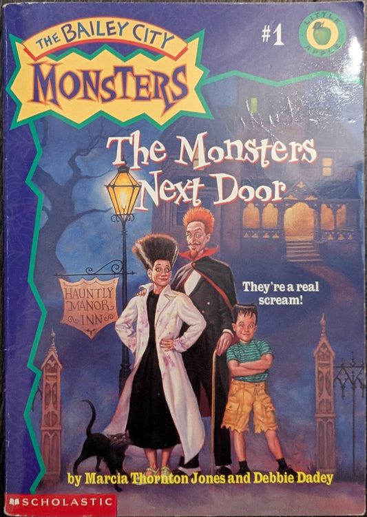 The Bailey City Monsters: The Monsters Next Door by Marcia Thornton Jones and Debbie Dadey