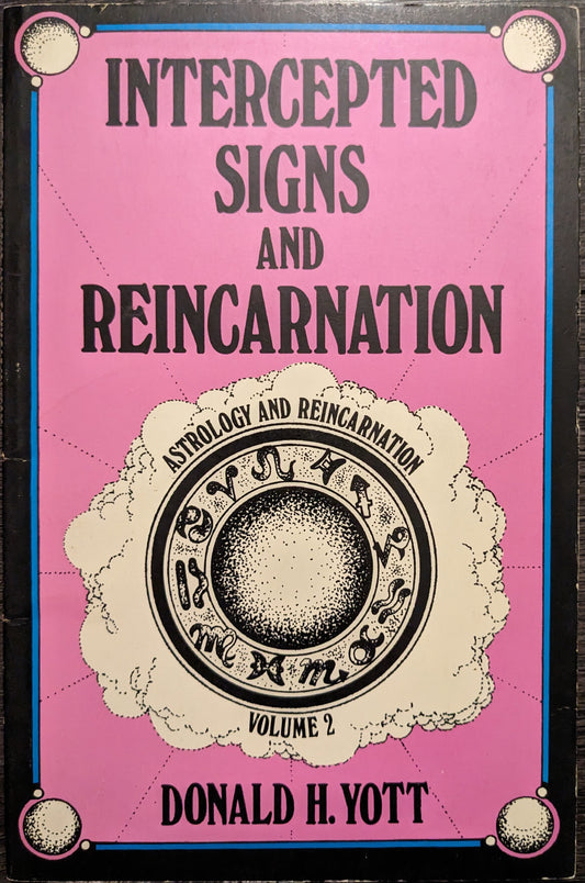 Intercepted Signs & Reincarnation by Donald H.Yott