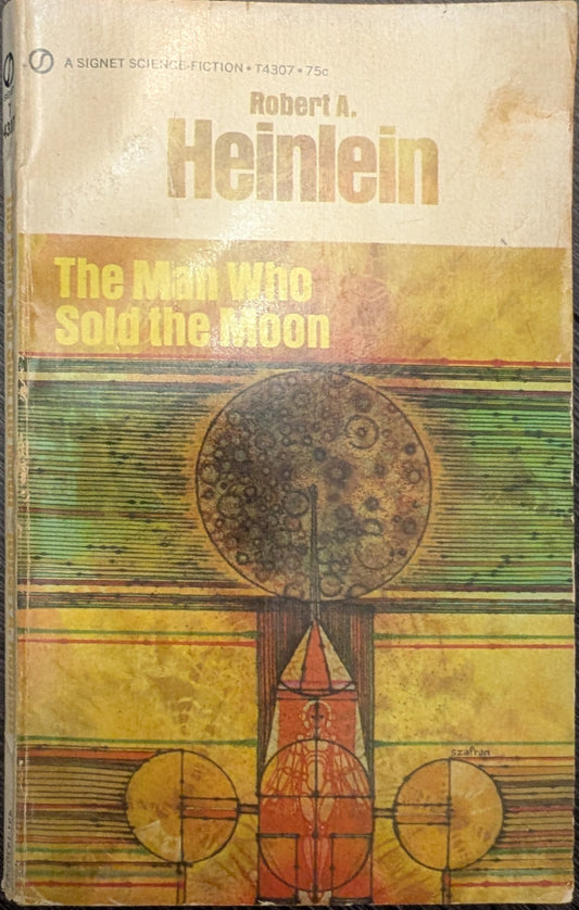 The Man Who Sold the Moon by Robert A. Heinlein