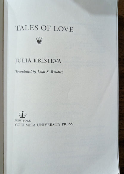 Tales of Love by Julia Kristeva translated by Leon S. Roudiez