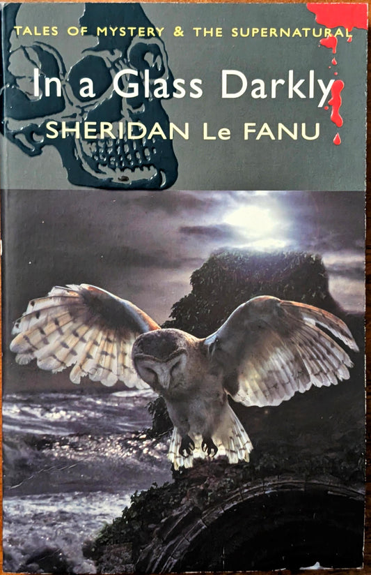 In a Glass Darkly by Sheridan Le Fanu