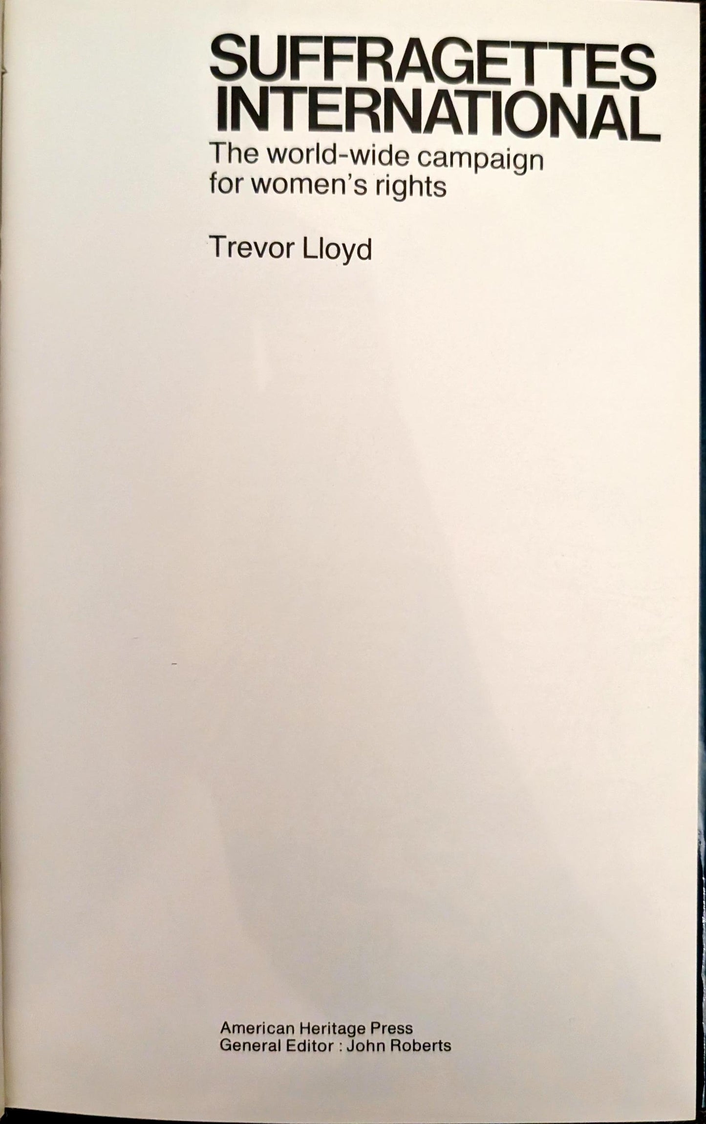 Suffragettes International: The World-Wide Campaign for Women's Rights by Trevor Lloyd
