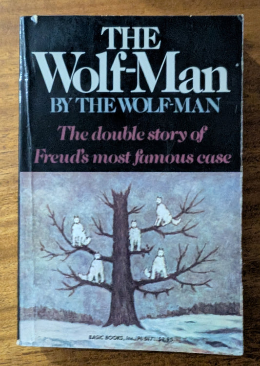 The Wolf-Man by The Wolf-Man ed. Muriel Gardiner