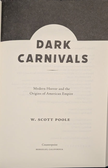 Dark Carnival: Modern Horror and the Origins of American Empire by W. Scott Poole