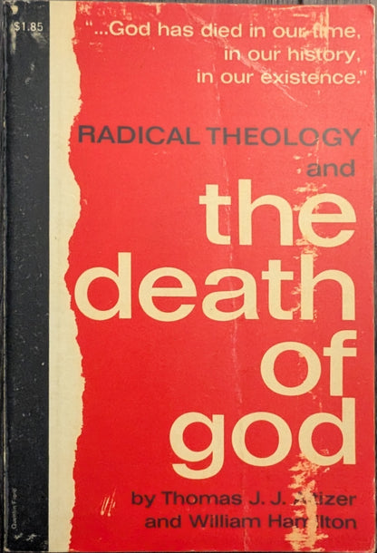 Radical Theology and The Death of God by Thomas J.J Altizer and William Hamilton to