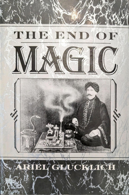 The End of Magic by Ariel Glucklich