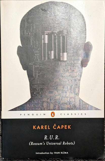 R.U.R (Rossum's Universal Robots) by Karel Capek