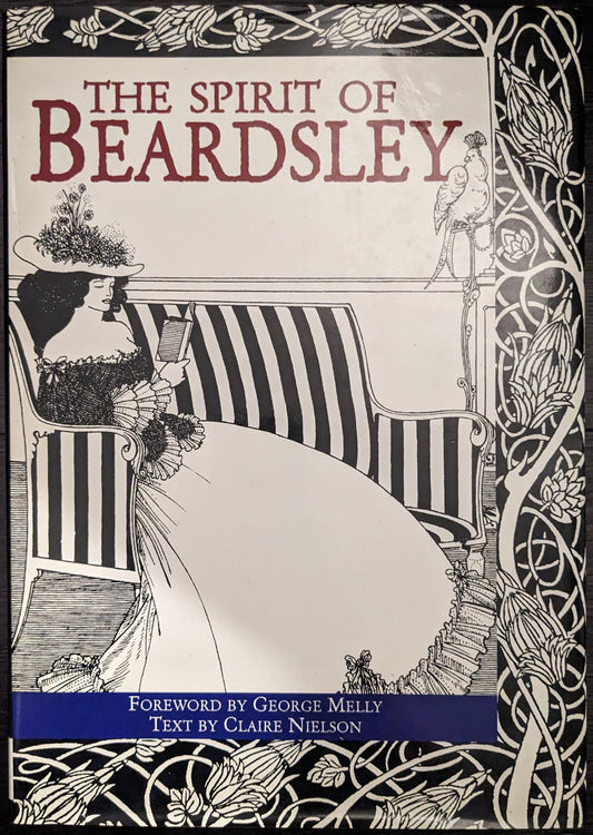 The Spirit of Beardsley foreword by George Kelly text by Claire Nielson