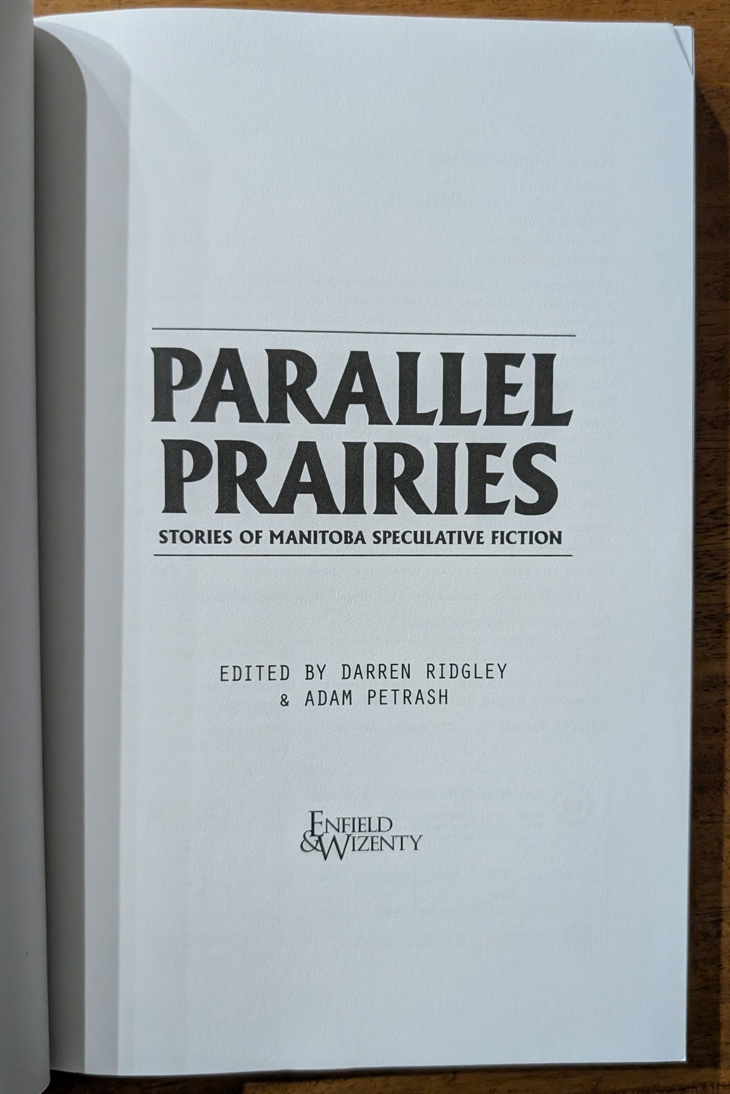 Parallel Prairies: Stories of Manitoba Speculative Fiction by Darren Ridgley and Adam Petrash