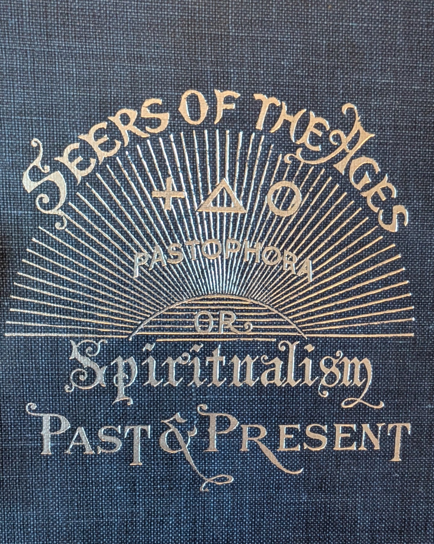 Seers of The Ages: Embracing Spiritualism Past and Present by J.M Peebles