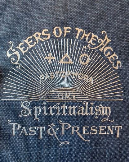 Seers of The Ages: Embracing Spiritualism Past and Present by J.M Peebles