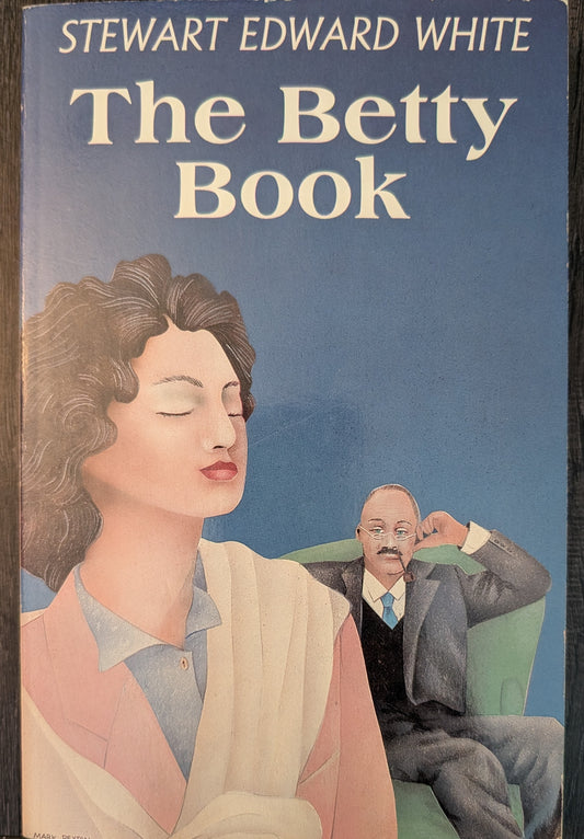 The Betty Book by Stewart Edward White