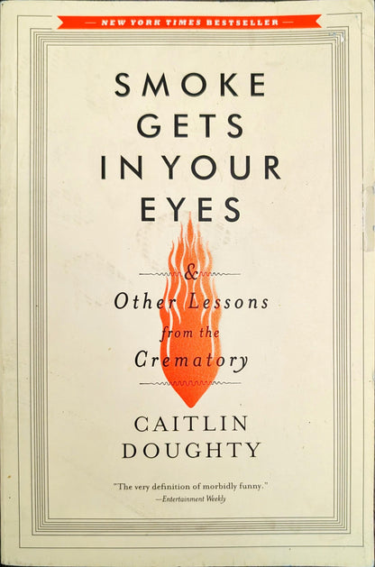 Smoke Gets in Your Eyes by Caitlin Doughty