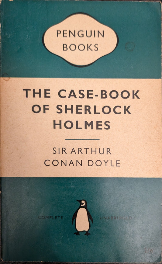 The Case-Book of Sherlock Holmes by Sir Arthur Conan Doyle