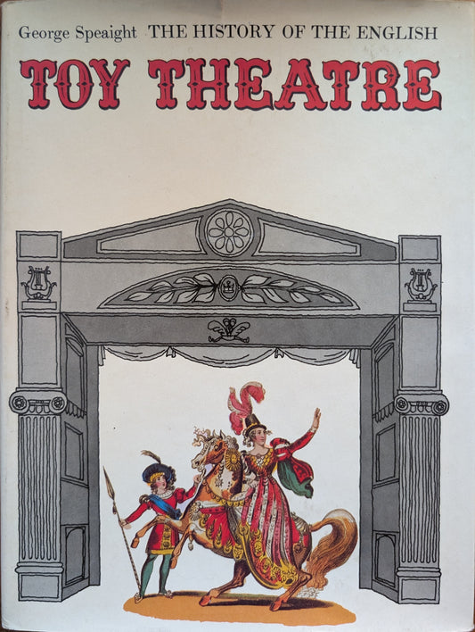 The History of the English Toy Theatre by George Speaight