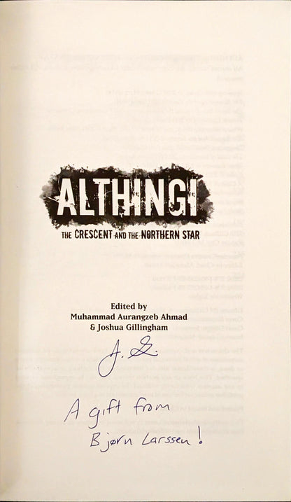 Althingi: the Crescent and the Northern Star edited by Joshua Gillingham and Muhammed Aurangzeb Ahmad (Signed)
