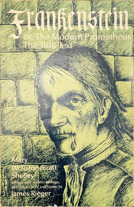 Frankenstein or the Modern Prometheus The 1818 Text by Mary Wollstonecraft Shelley