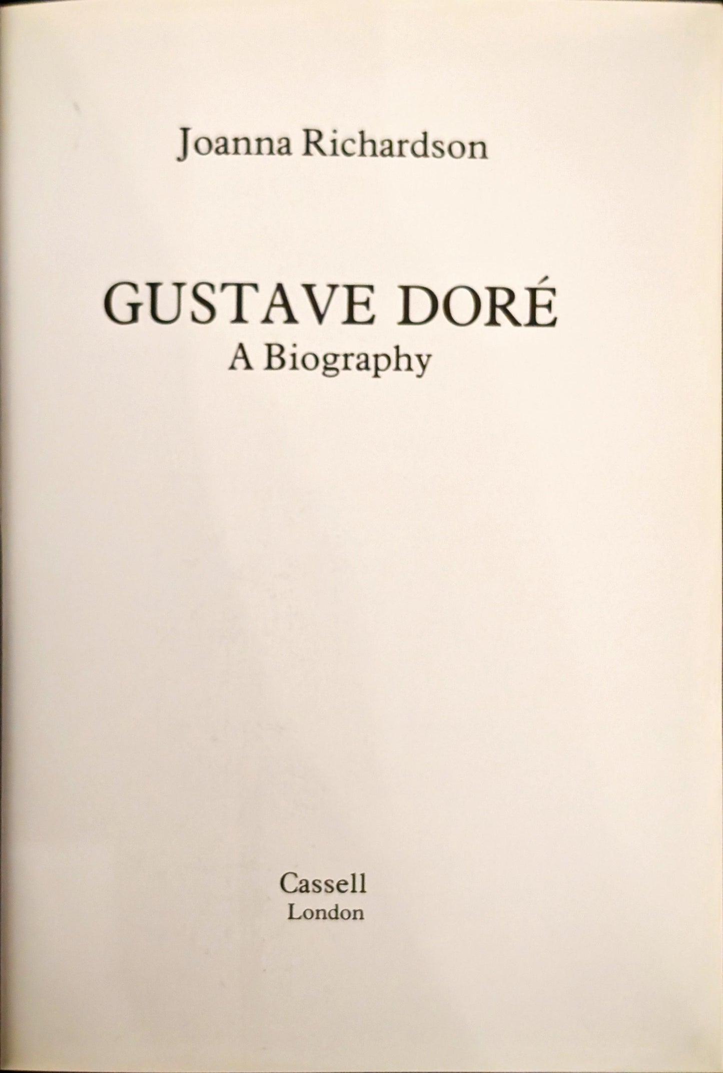 Gustave Dore: A Biography by Joanna Richardson