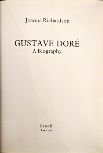 Gustave Dore: A Biography by Joanna Richardson