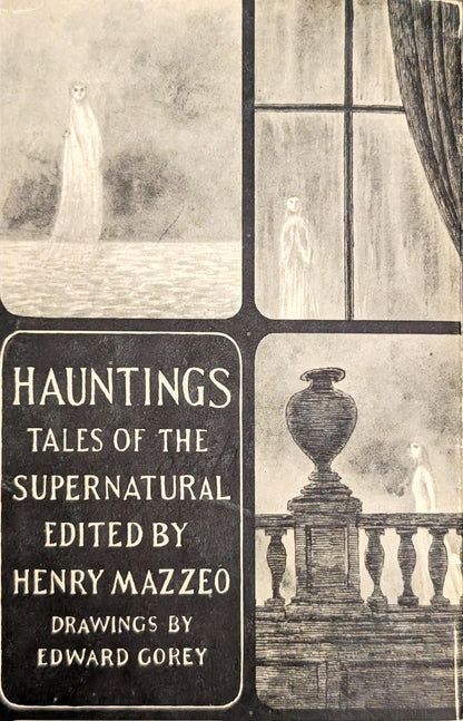 Hauntings: Tales of the Supernatural edited by Henry Mazzeo, illustrations by Edward Gorey