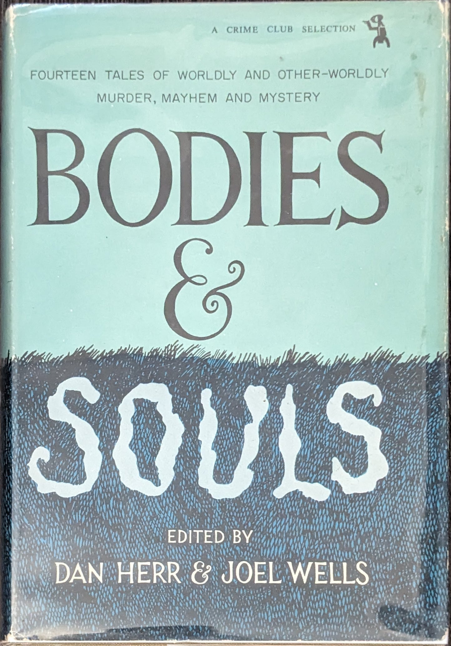 Bodies & Souls edited by Dan Here and Joel Wells