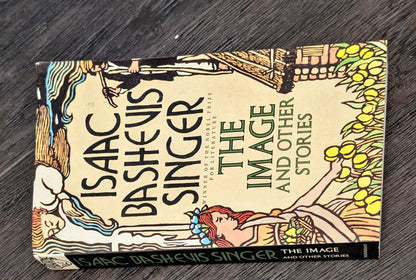 The Image and Other Stories by Isaac Bashevis Singer