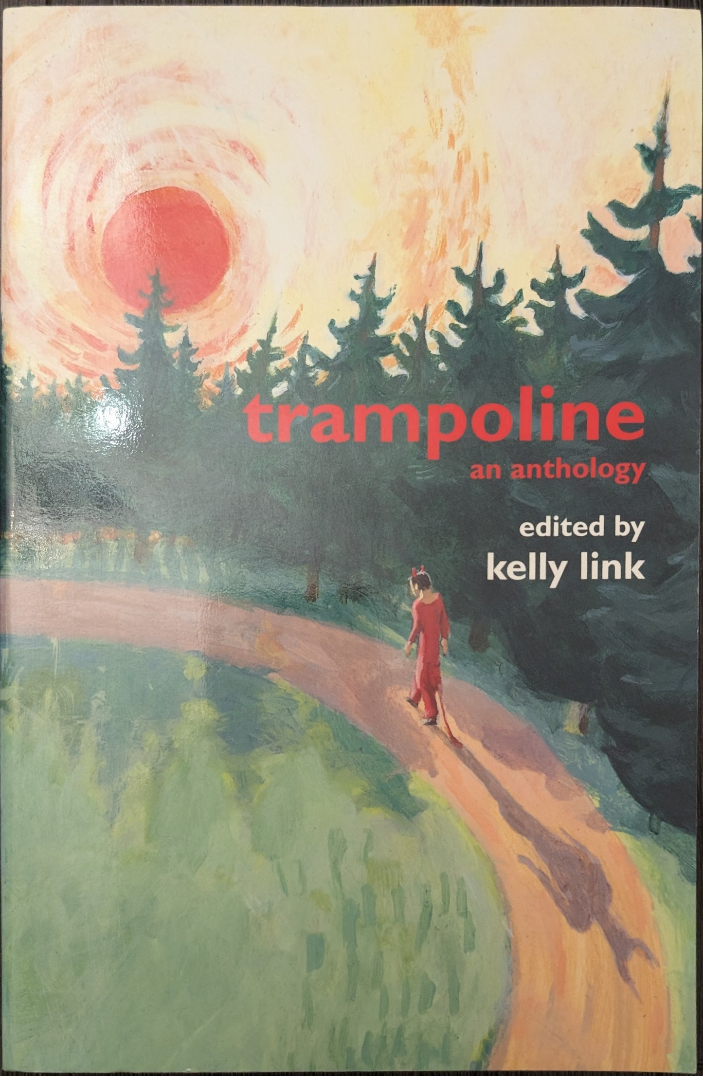 Trampoline: An Anthology edited by Kelly Link